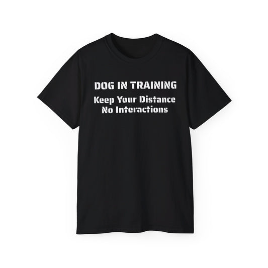 Dog in Training - Unisex Tee